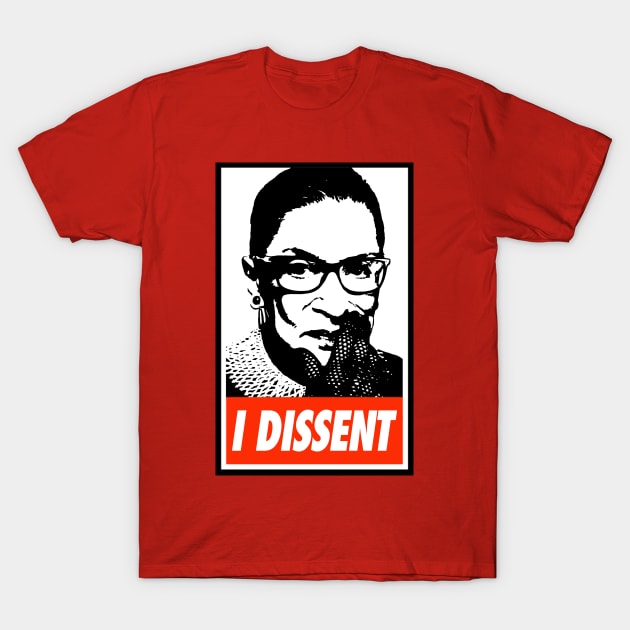 RBG - I Dissent T-Shirt by Tainted